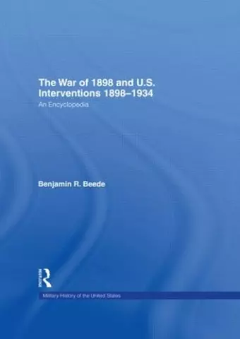 The War of 1898 and U.S. Interventions, 1898T1934 cover