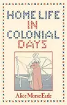 Home Life in Colonial Days cover