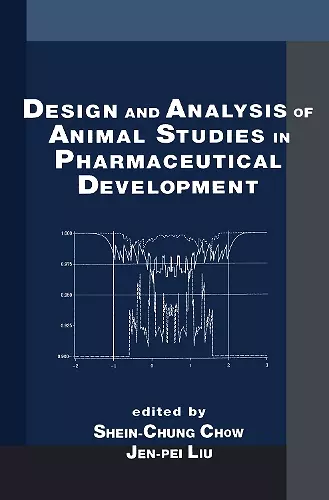 Design and Analysis of Animal Studies in Pharmaceutical Development cover