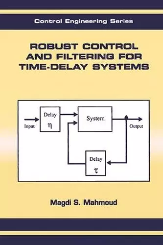 Robust Control and Filtering for Time-Delay Systems cover