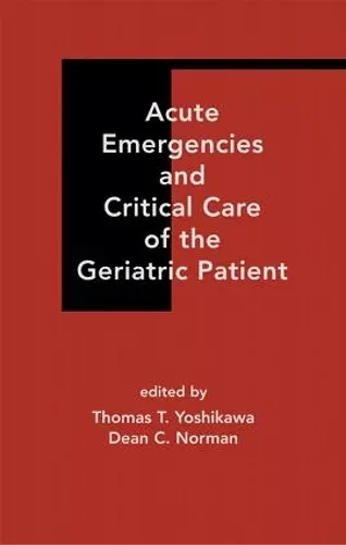 Acute Emergencies and Critical Care of the Geriatric Patient cover