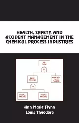 Health, Safety, and Accident Management in the Chemical Process Industries cover