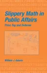 Slippery Math In Public Affairs cover