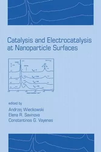 Catalysis and Electrocatalysis at Nanoparticle Surfaces cover