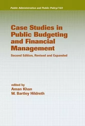 Case Studies in Public Budgeting and Financial Management, Revised and Expanded cover