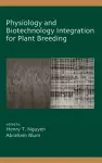 Physiology and Biotechnology Integration for Plant Breeding cover