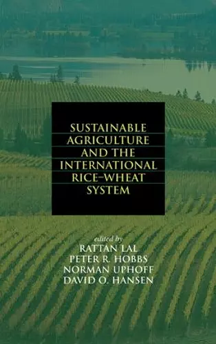 Sustainable Agriculture and the International Rice-Wheat System cover