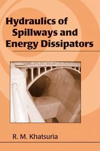 Hydraulics of Spillways and Energy Dissipators cover