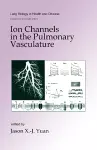 Ion Channels in the Pulmonary Vasculature cover