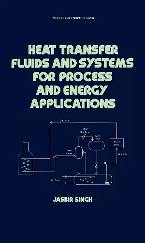 Heat Transfer Fluids and Systems for Process and Energy Applications cover