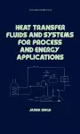 Heat Transfer Fluids and Systems for Process and Energy Applications cover