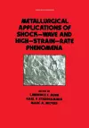 Metallurgical Applications of Shock-Wave and High-Strain Rate Phenomena cover