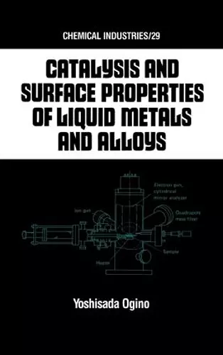 Catalysis and Surface Properties of Liquid Metals and Alloys cover