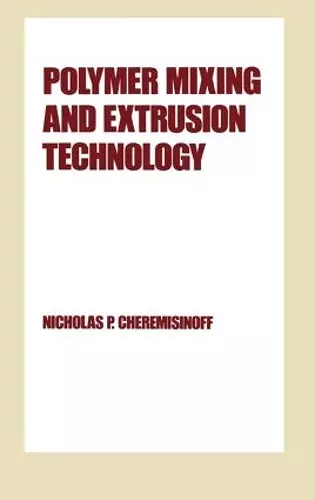 Polymer Mixing and Extrusion Technology cover