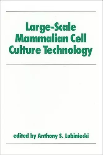 Large-Scale Mammalian Cell Culture Technology cover