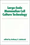 Large-Scale Mammalian Cell Culture Technology cover