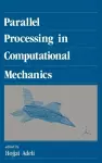 Parallel Processing in Computational Mechanics cover