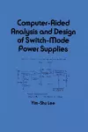 Computer-Aided Analysis and Design of Switch-Mode Power Supplies cover