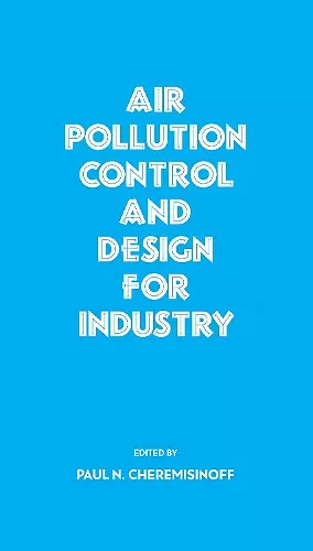 Air Pollution Control and Design for Industry cover