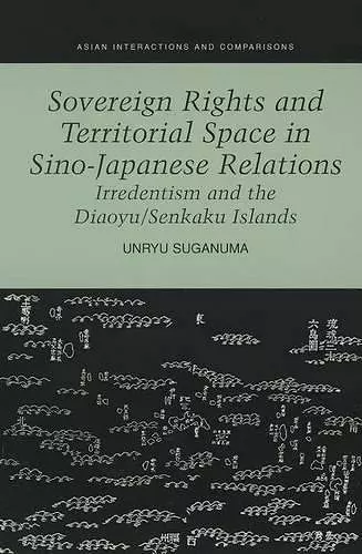 Sovereign Rights and Territorial Space in Sino-Japanese Relations cover