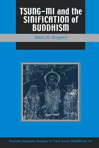 Tsung-mi and the Sinification of Buddhism cover