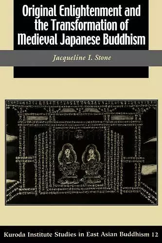 Original Enlightenment and the Transformation of Medieval Japanese Buddhism cover