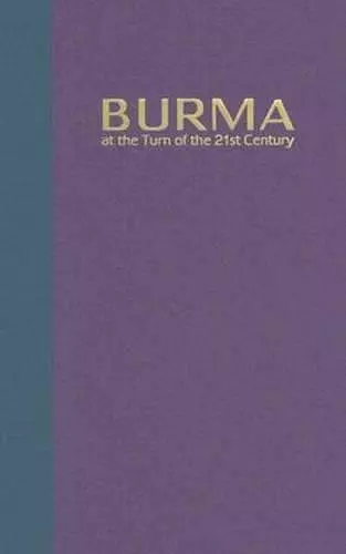 Burma at the Turn of the Twenty-first Century cover