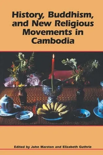History, Buddhism, and New Religious Movements in Cambodia cover