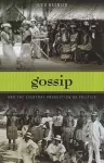 Gossip and the Everyday Production of Politics cover