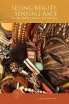 Seeing Beauty, Sensing Race in Traditional Indonesia cover