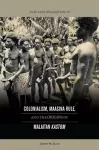 Colonialism, Maasina Rule, and the Origins of Malaitan ""Kastom cover