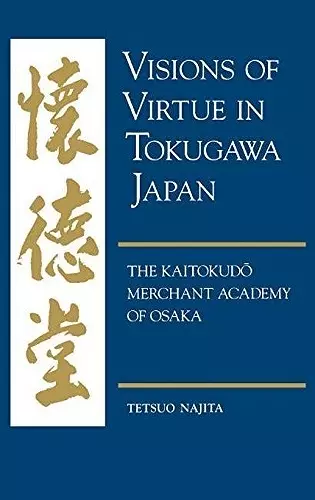 Visions of Virtue in Tokugawa Japan cover