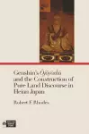 Genshin's Ojoyoshu and the Construction of Pure Land Discourse in Heian Japan cover