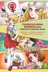 Transfiguring Women in Late Twentieth-Century Japan cover