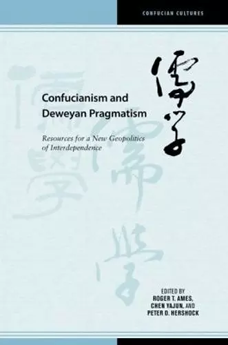 Confucianism and Deweyan Pragmatism cover
