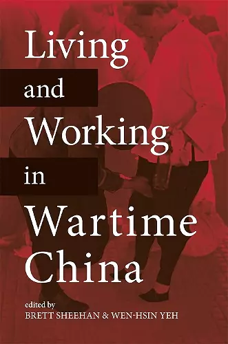 Living and Working in Wartime China cover