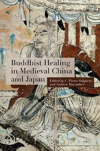 Buddhist Healing in Medieval China and Japan cover