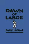 Dawn of Labor cover