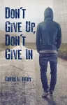 Don't Give Up, Don't Give In cover