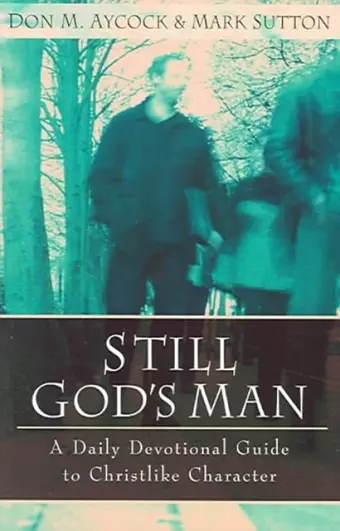 Still God`s Man – A Daily Devotional Guide to Christlike Character cover