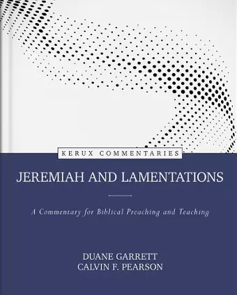 Jeremiah and Lamentations – A Commentary for Biblical Preaching and Teaching cover