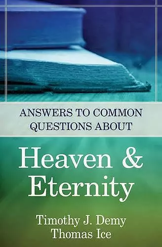 Answers to Common Questions About Heaven & Eternity cover