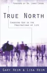True North – Choosing God in the Frustrations of Life cover