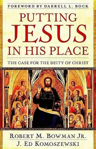 Putting Jesus in His Place – The Case for the Deity of Christ cover