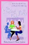 The Praying Wives Club – Gather Your Girlfriends and Pray for Your Marriage cover