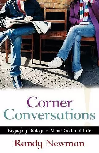 Corner Conversations – Engaging Dialogues About God and Life cover