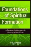 Foundations of Spiritual Formation – A Community Approach to Becoming Like Christ cover