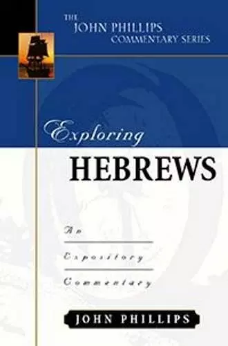 Exploring Hebrews – An Expository Commentary cover
