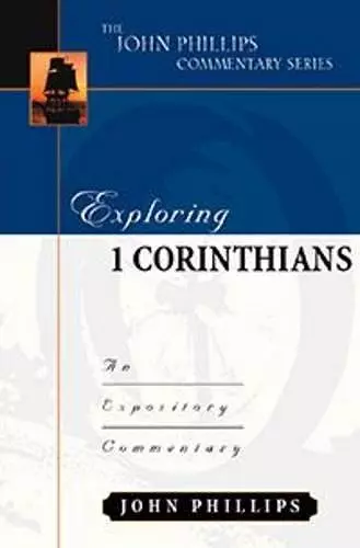 Exploring 1 Corinthians – An Expository Commentary cover
