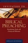 Invitation to Biblical Preaching – Proclaiming Truth with Clarity and Relevance cover